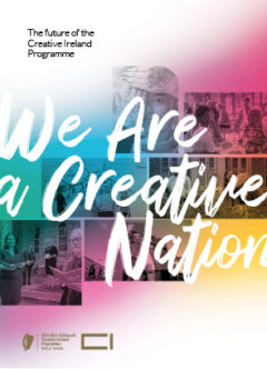 We are a Creative Nation: The future of the Creative Ireland Programme File