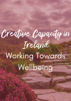 Creative Capacity in Ireland Working Towards Wellbeing File